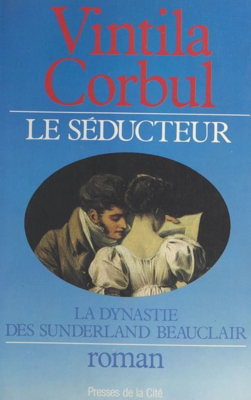 Couverture ebook de Le séducteur (2). La dynastie des Sunderland-Beauclair, de Vintila Corbul