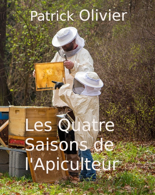 ebook cover of Les Quatre Saisons de l'Apiculteur, by Patrick Olivier