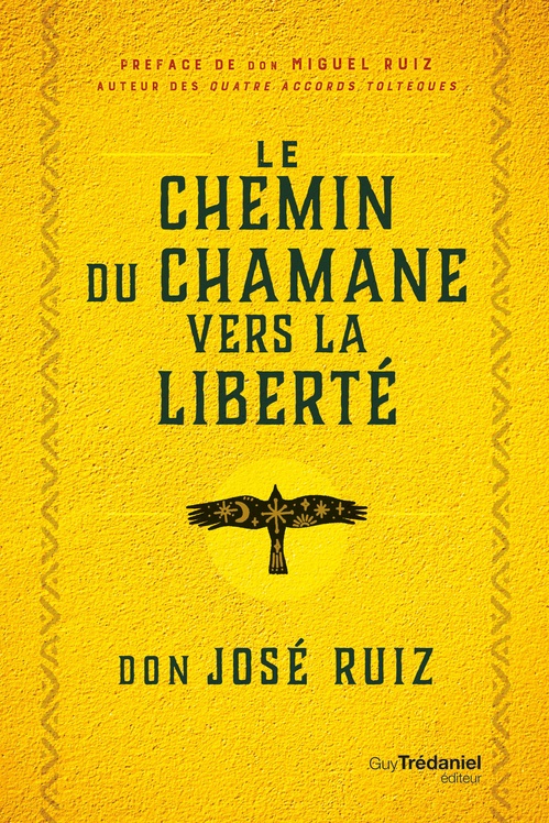 ebook cover of Le Chemin du chaman vers la liberté, by Don José Ruiz