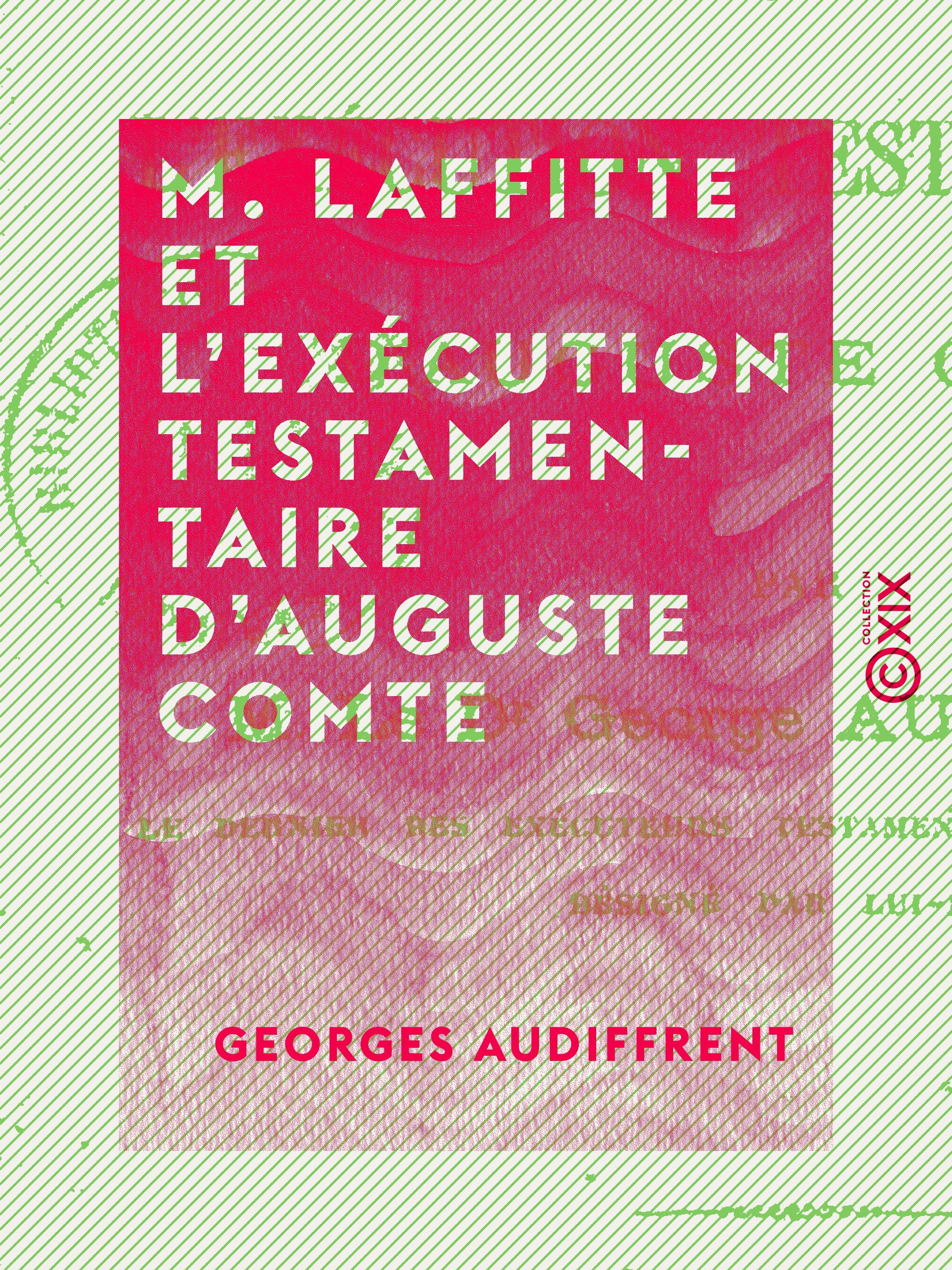 Couverture ebook de M. Laffitte et l'exécution testamentaire d'Auguste Comte, de Georges Audiffrent