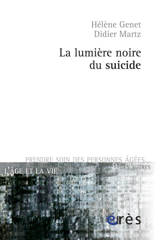 Couverture ebook de La lumière noire du suicide, de Hélène Genet, Didier Martz