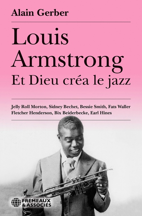 ebook cover of Louis Armstrong - Et Dieu créa le jazz., by Alain Gerber