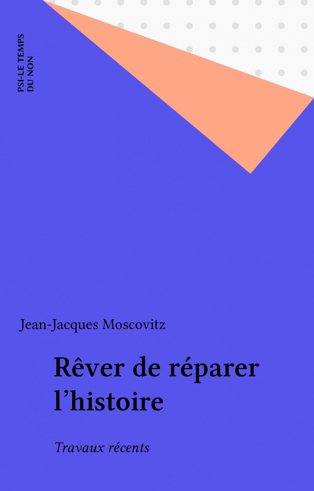 Couverture ebook de Rêver de réparer l'histoire, de Jean-Jacques Moscovitz