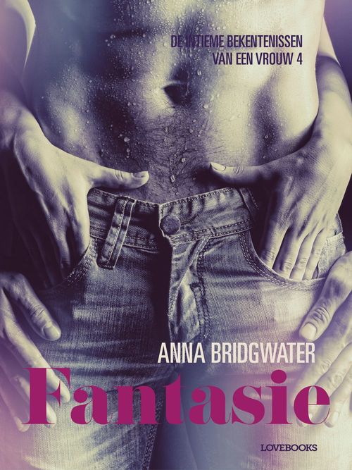 ebook cover of Fantasie - de intieme bekentenissen van een vrouw 4 - erotisch verhaal, by Anna Bridgwater