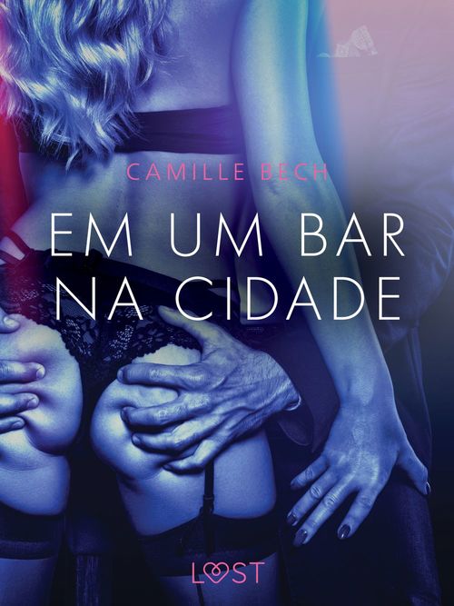 Couverture ebook de Em um bar na cidade - Conto Erótico, de Camille Bech