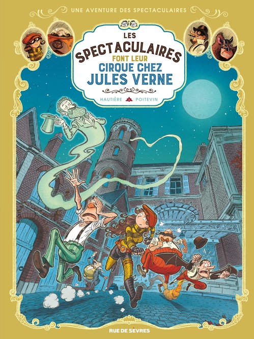 ebook cover of Les Spectaculaires - Tome 6 - Les Spectaculaires font leur cirque chez Jules Verne, by Régis Hautière