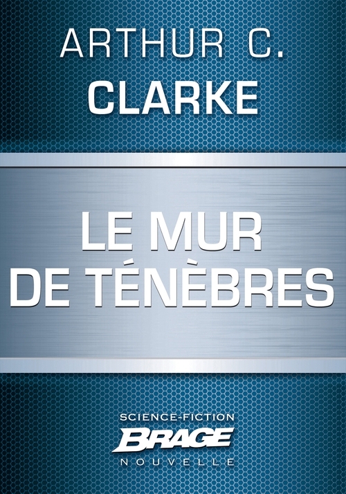 ebook cover of Le Mur de ténèbres, by Arthur C. Clarke