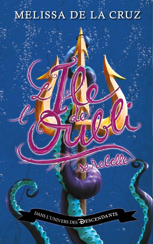 ebook cover of Descendants - L'Île de l'Oubli - Tome 3 - L'Île de l'Oubli se rebelle, by Melissa De la cruz, Brigitte Remy-Herbert