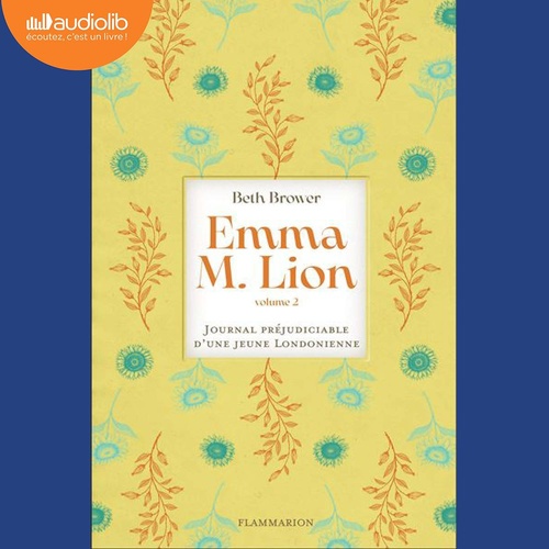 audiobook cover of Emma M. Lion : Le journal préjudiciable d'une jeune Londonienne, Tome 2, by Beth Brower