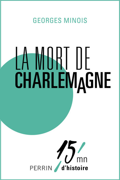 Couverture ebook de La mort de Charlemagne, de Georges Minois