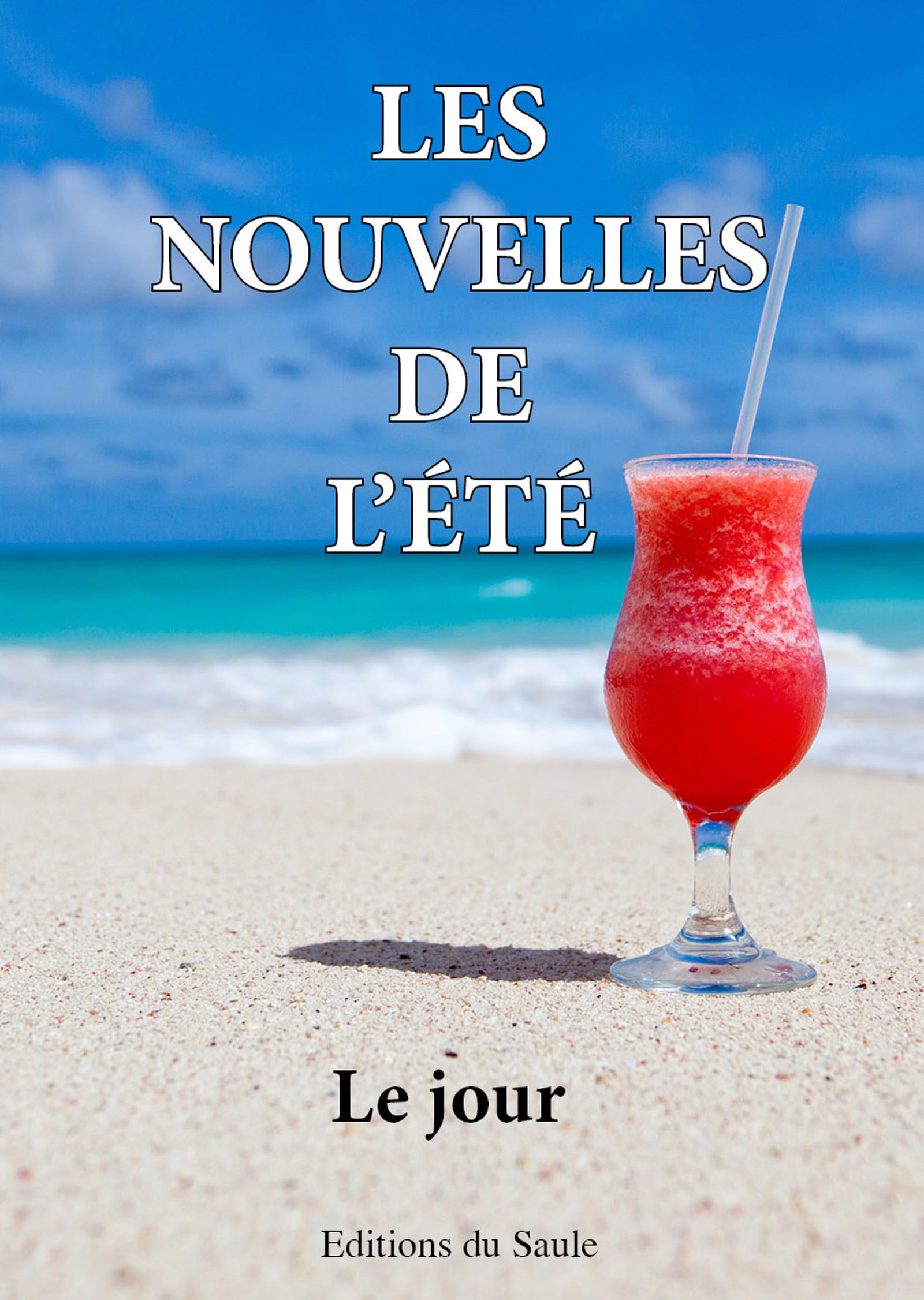 ebook cover of Les nouvelles de l'été - Le jour, by Multiple