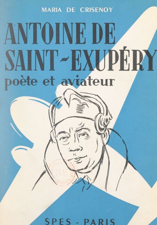 ebook cover of Antoine de Saint-Exupéry, by Maria De Crisenoy