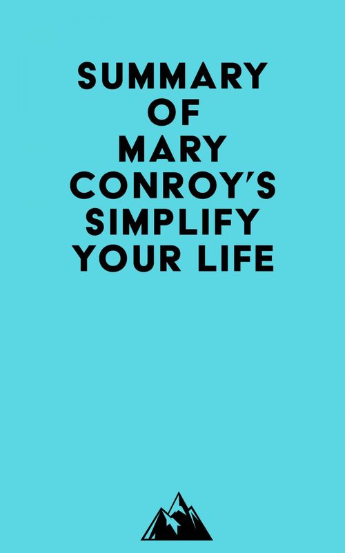 Couverture ebook de Summary of Mary Conroy's Simplify Your Life, de Everest Media