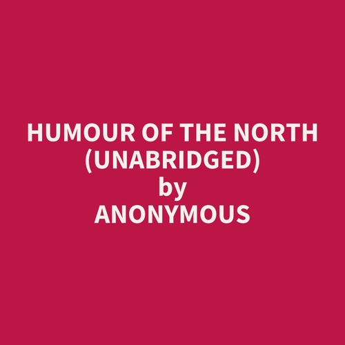 Couverture audiobook de Humour of the North (Unabridged), de