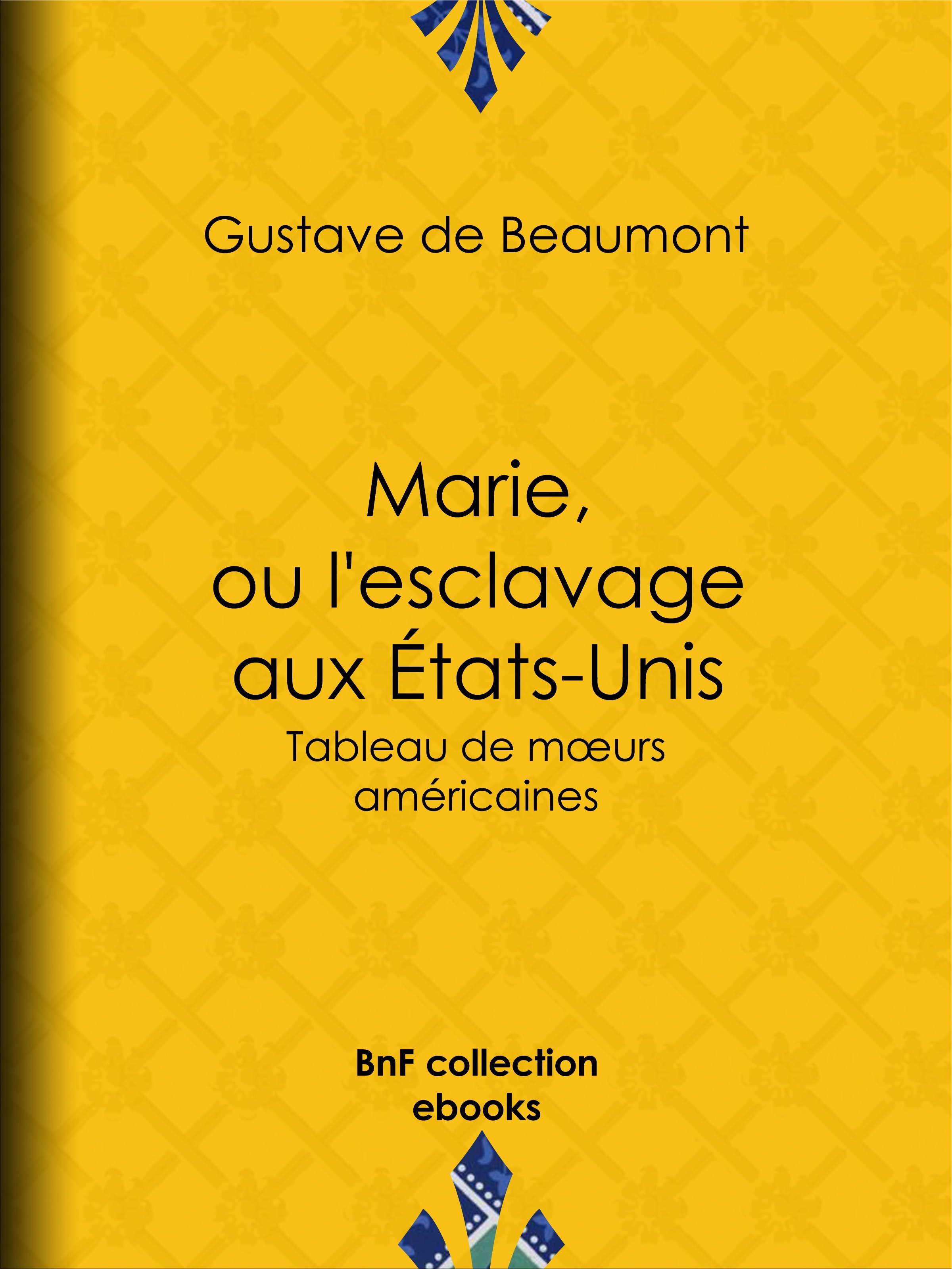 ebook cover of Marie, ou L'Esclavage aux Etats-Unis, by Gustave Auguste Bonnin De La Bonniniere