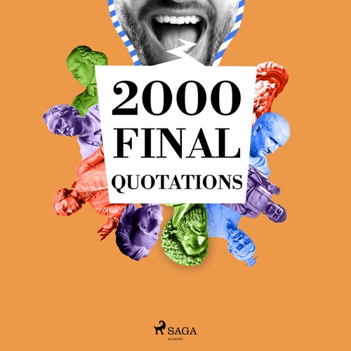 audiobook cover of 2000 Final Quotations, by Anne Frank, Jane Austen, Johann Wolfgang Von Goethe, Mahatma Gandhi, Marcel Proust, Marcus Aurelius, William Shakespeare