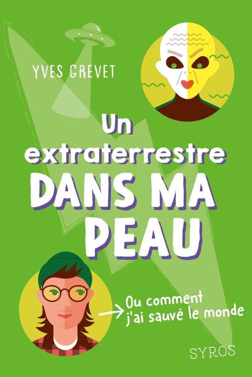 ebook cover of Un extraterrestre dans ma peau (ou comment j'ai sauvé le monde), by Yves Grevet