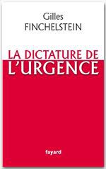 ebook cover of La dictature de l'urgence, by Gilles Finchelstein