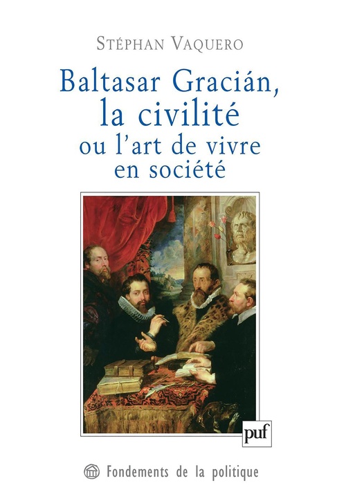 ebook cover of Baltasar Gracián, la civilité ou l'art de vivre en société, by Stéphan Vaquero