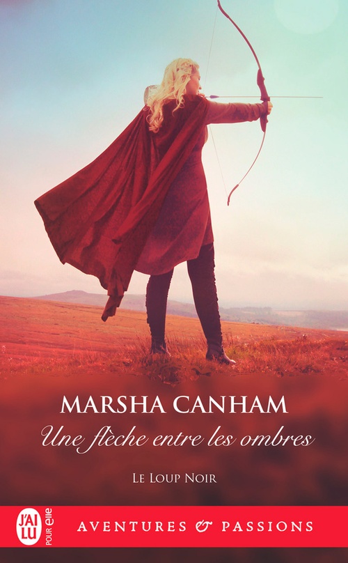 ebook cover of Le loup noir (Tome 3) - Une flèche entre les ombres, by Marsha Canham