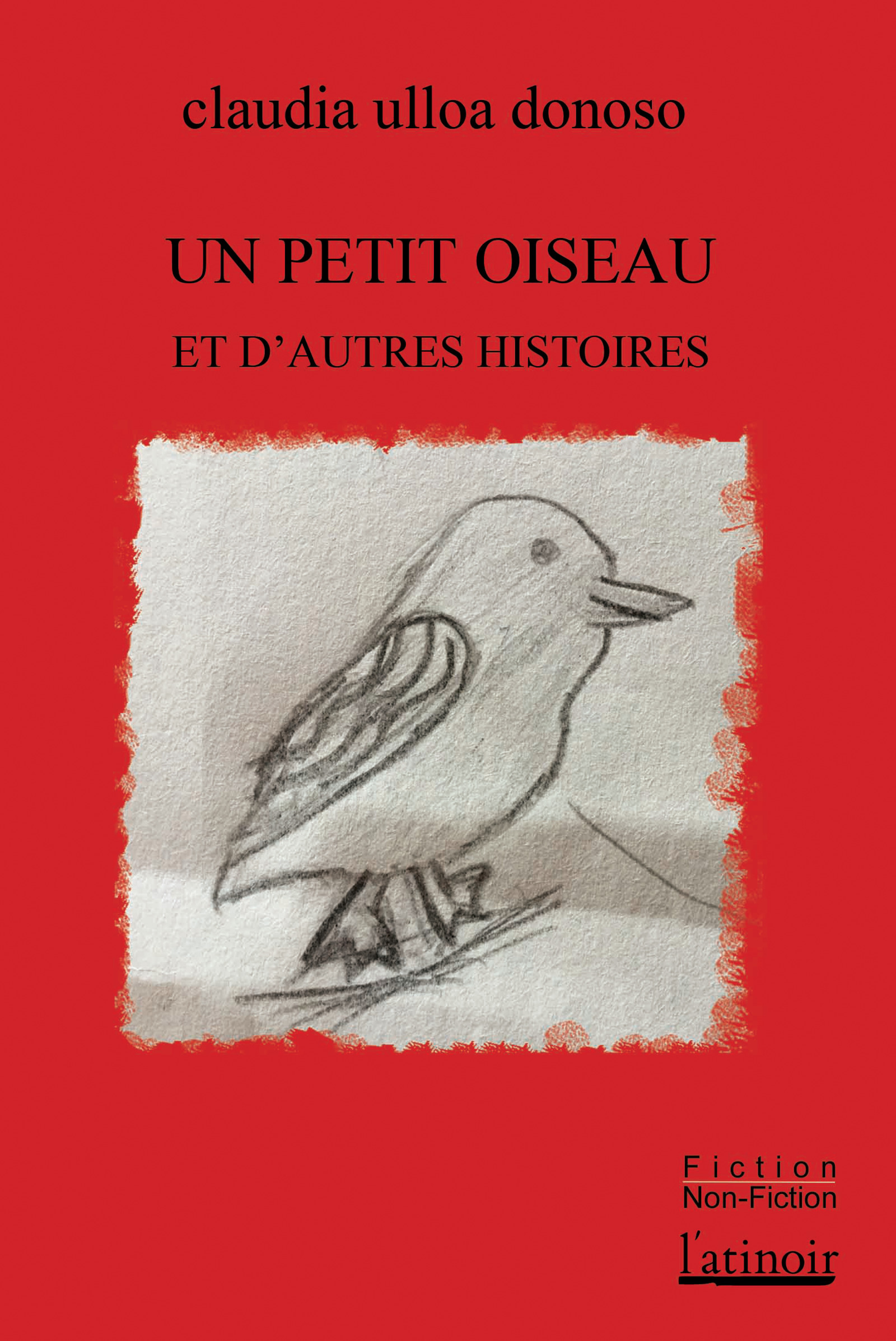 ebook cover of Un petit oiseau et d'autres histoires, by Claudia Ulloa Donoso