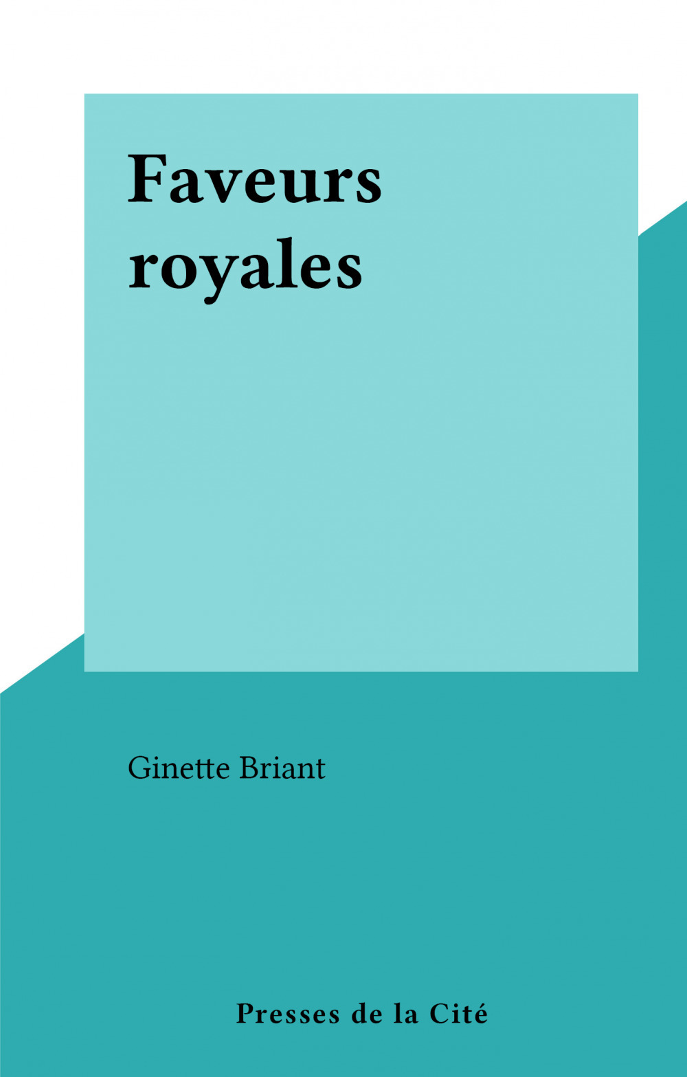 Couverture ebook de Faveurs royales, de Ginette Briant