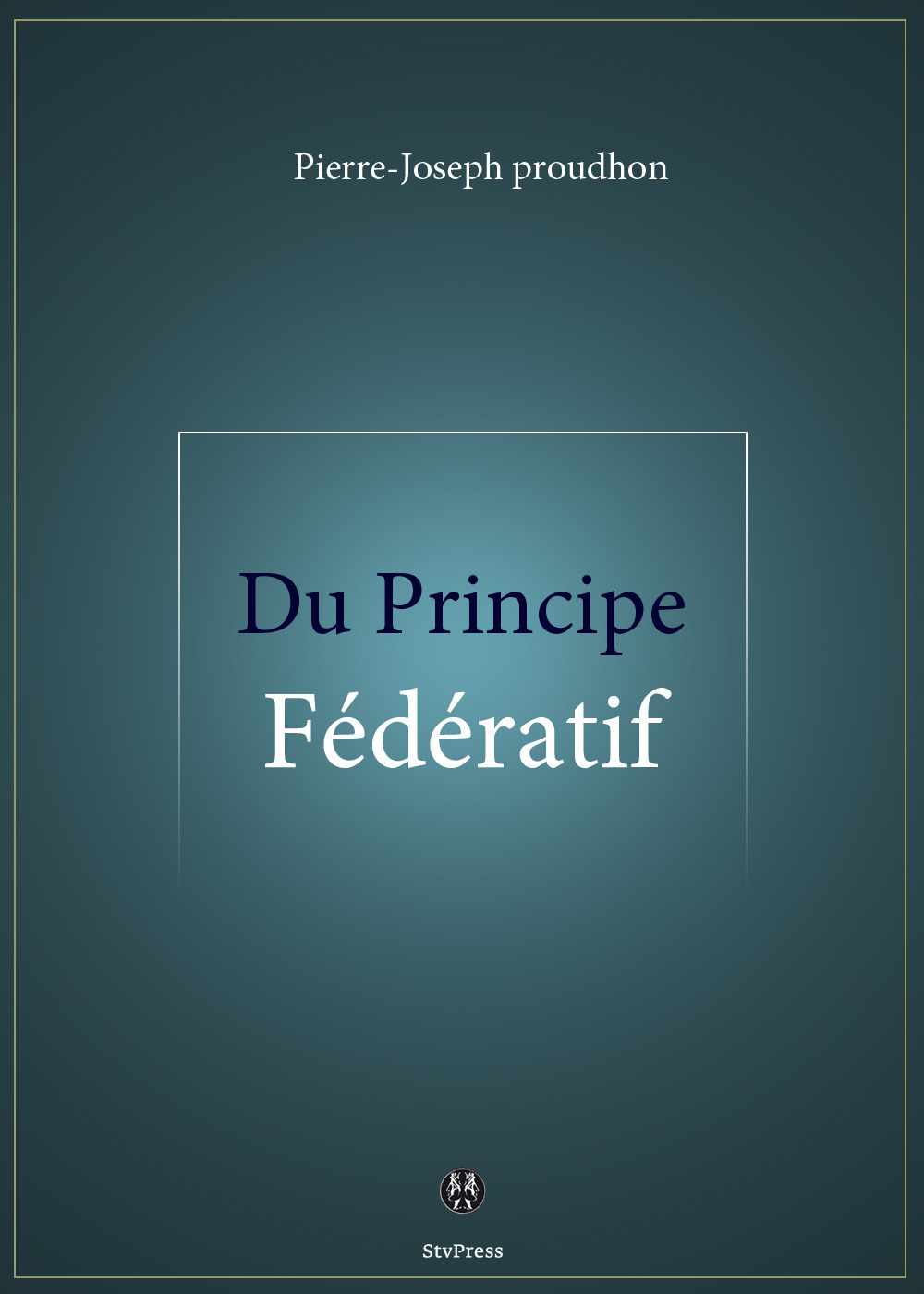 Couverture ebook de Du Principe fédératif, de Pierre-Jospeh  Proudhon