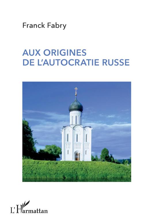 Couverture ebook de Aux origines de l'autocratie russe, de Franck Fabry
