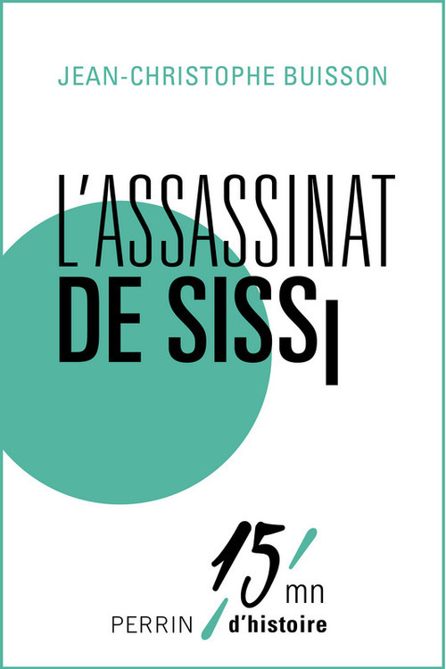 ebook cover of L'assassinat de Sissi, by Jean-Christophe Buisson