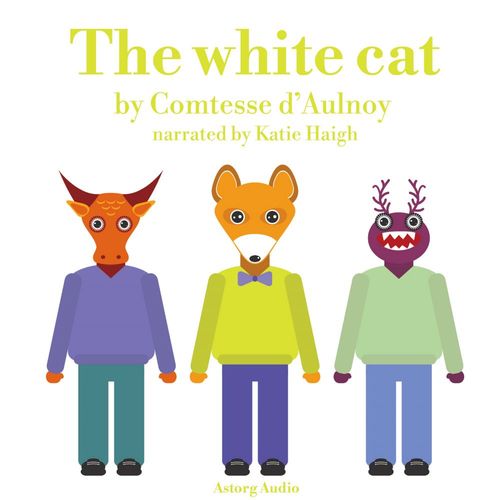 Couverture audiobook de The White Cat, de Madame d'Aulnoy