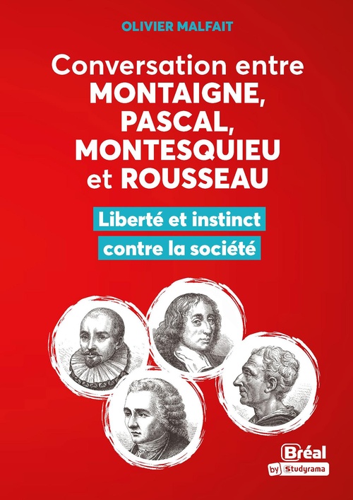 Couverture ebook de Conversation entre Montaigne, Pascal, Montesquieu et Rousseau : Liberté et instinct contre la société, de Olivier Malfait