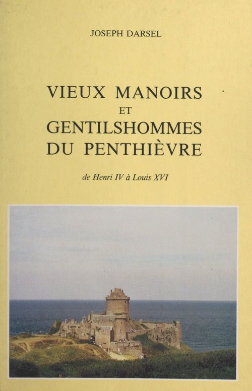Couverture ebook de Vieux manoirs et gentilshommes du Penthièvre, de Joseph Darsel