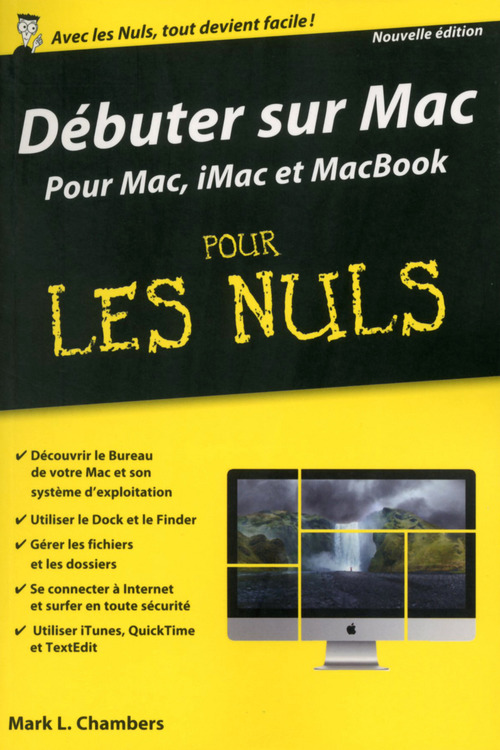 Couverture ebook de Débuter sur Mac Poche Pour les Nuls - nouvelle édition, de Mark L. Chambers