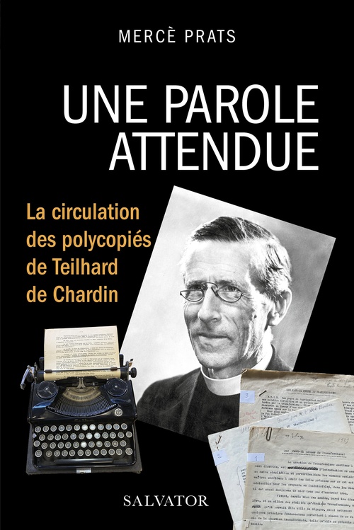 Couverture ebook de Une parole attendue : La circulation des polycopiés de Teilhard de Chardin, de Mercè Prats