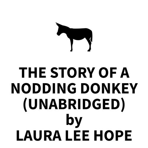 Couverture audiobook de The Story of a Nodding Donkey (UNABRIDGED), de Laura Lee Hope