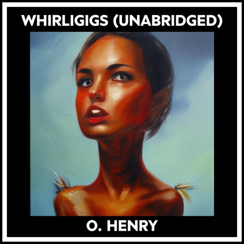 Couverture audiobook de Whirligigs (Unabridged), de O. Henry