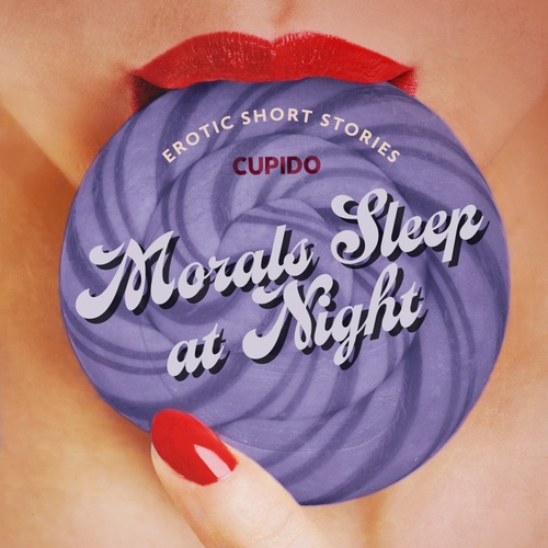 Couverture audiobook de Morals Sleep at Night - and Other Erotic Short Stories from Cupido, de Cupido