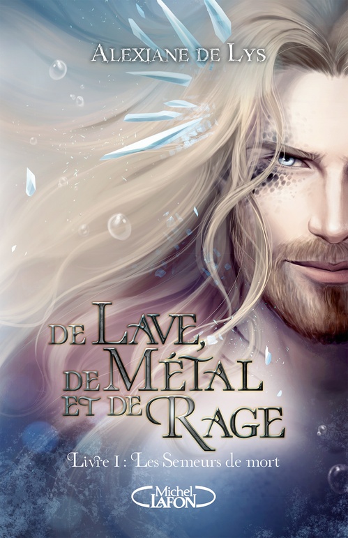 Couverture ebook de De lave, de métal et de rage - Tome 1 Les Semeurs de mort, de Alexiane de Lys