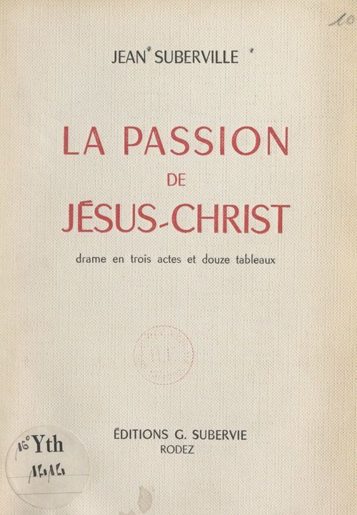 Couverture ebook de La passion de Jésus-Christ, de Jean Suberville