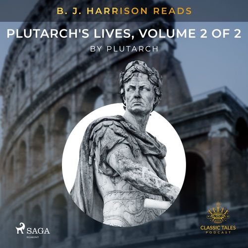 audiobook cover of B. J. Harrison Reads Plutarch's Lives, Volume 2 of 2, by Plutarch
