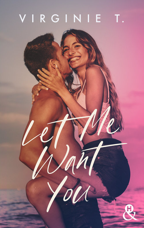 ebook cover of Let Me Want You, by Virginie T.