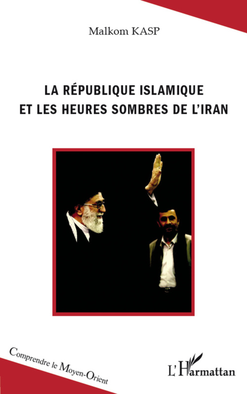 Couverture ebook de La République islamique et les heures sombres de l'Iran, de Malkom Kasp