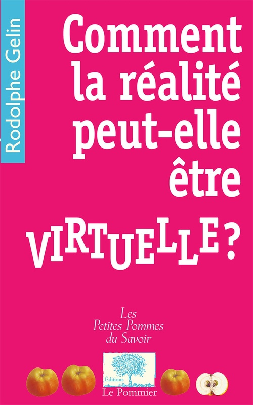 Couverture ebook de Comment la réalité peut-elle être virtuelle ?, de Rodolphe Gelin