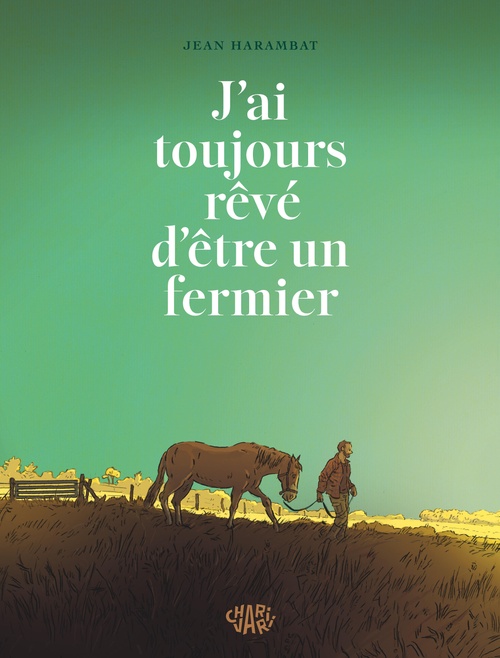 Couverture ebook de J´ai toujours rêvé d´être un fermier, de Jean Harambat