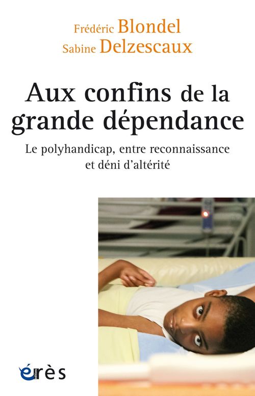 Couverture ebook de Aux confins de la grande dépendance, de Frédéric Blondel, Sabine Delzescaux