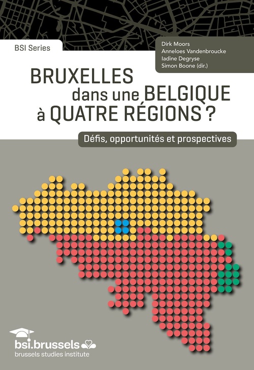 Couverture ebook de Bruxelles dans une Belgique à quatre régions ?, de Collectif, Dirk Moors, Anneloes Vandenbroucke, Iadine Degryse, Simon Boone