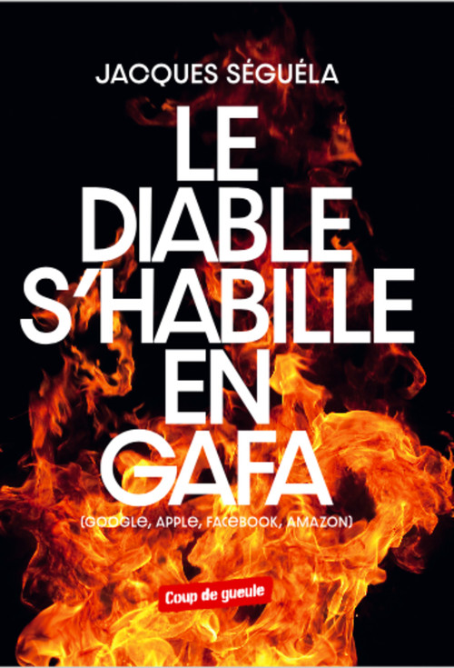 Couverture ebook de Le diable s'habille en GAFA, de Jacques Séguéla