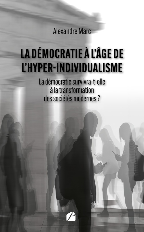 ebook cover of La démocratie à l´âge de l´hyper-individualisme, by Alexandre Marc