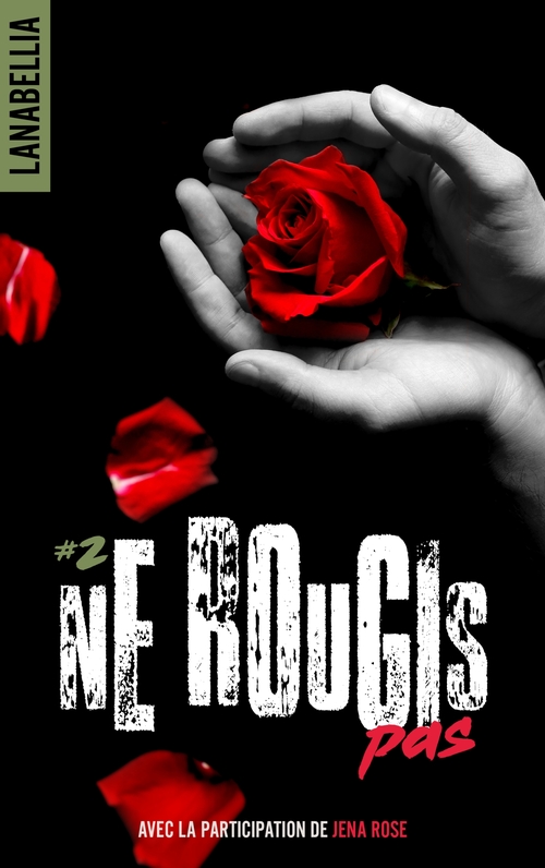 ebook cover of Ne rougis pas 2 - réédition revue et augmentée avec la participation de Jena Rose, by Lana Bellia