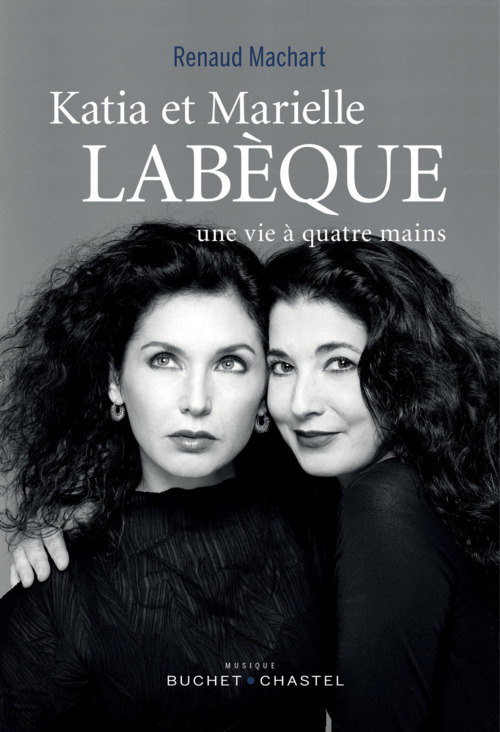 Couverture ebook de Katia et Marielle Labèque, une vie à quatre mains, de Renaud Machart